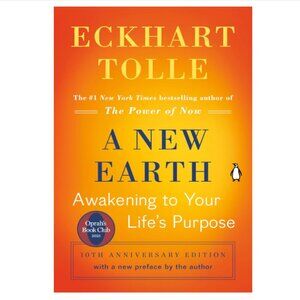 A New Earth: Awakening to Your Life's Purpose (Oprah's Book Club, Selection 61)